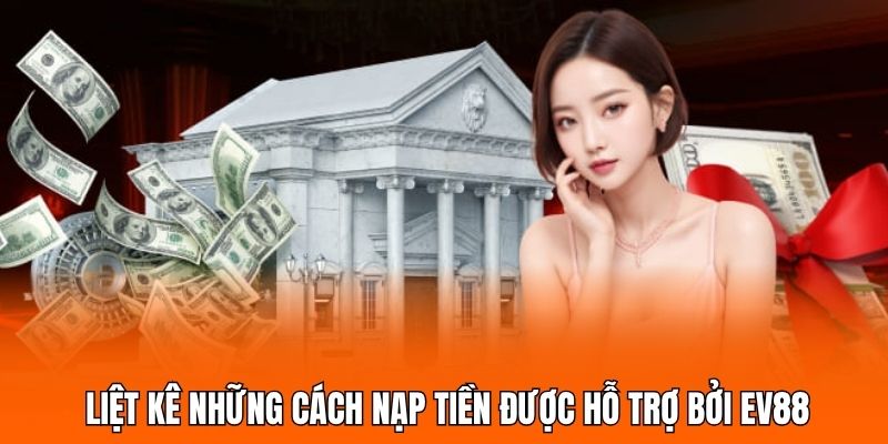 Điểm mạnh của EV88 khi xử lý việc nạp vốn